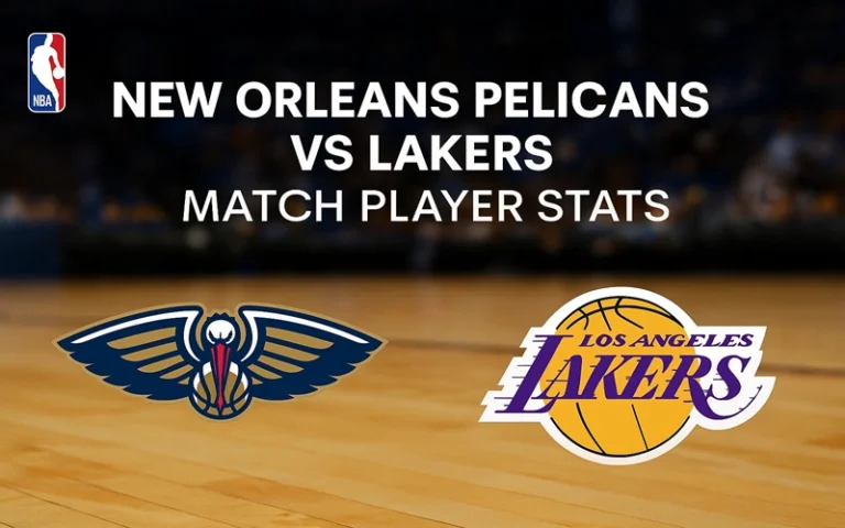 New Orleans Pelicans vs Lakers Match Player Stats New Orleans Pelicans vs Lakers Match Player Stats